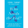 Who Needs the Fed?: What Taylor Swift, Uber, and Robots Tell Us about Money, Credit, and Why We Should Abolish America's Central Bank - Hardcover