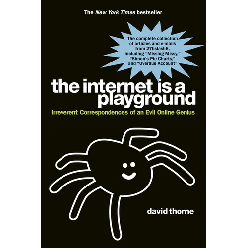 The Internet Is a Playground: Irreverent Correspondences of an Evil Online Genius - Paperback