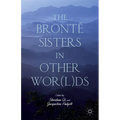 The Brontë Sisters in Other Wor(l)DS - Hardcover