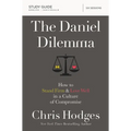 The Daniel Dilemma Bible Study Guide: How to Stand Firm and Love Well in a Culture of Compromise - Paperback