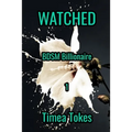 Watched: BDSM Billionaire, Book 1 (A Contemporary Office Romance Short Story) - Paperback