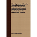Nitro-Explosives - A Practical Treatise Concerning The Properties, Manufacture, And Analysis Of Nitrated Substances, Including The Fulminates, Smokele - Paperback