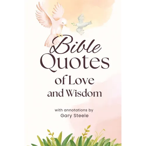 Bible Quotes of Love and Wisdom - Paperback