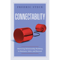 Connectability: Mastering Relationship Building in Business, Sales, and Beyond - Hardcover