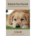 Healing the Pain of Heartache: A Physician Explores Broken Heart Syndrome - Paperback