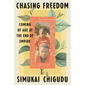 Chasing Freedom: Coming of Age at the End of Empire - Hardcover