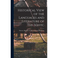 Historical View of the Languages and Literature of the Slavic - Hardcover