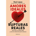 Amores Ideales Rupturas Reales / Ideal Loves, Real Breakups - Paperback