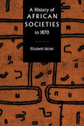 A History of African Societies to 1870 - Paperback