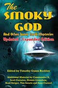The Smoky God And Other Inner Earth Mysteries: Updated/Expanded Edition - Paperback