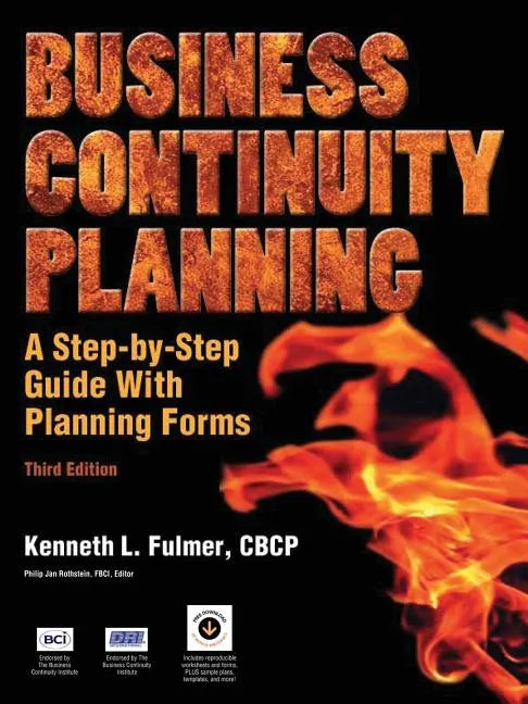 Business Continuity Planning: A Step-By-Step Guide with Planning Forms, 3rd Edition - Paperback