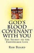 God's Blood Covenant With You: The Secret to the Empowered Life - Paperback