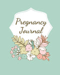 Pregnancy Journal: Pregnancy Log Book For First Time Moms, Baby Shower Gift Keepsake For Expecting Mothers, Record Milestones and Memorie - Paperback