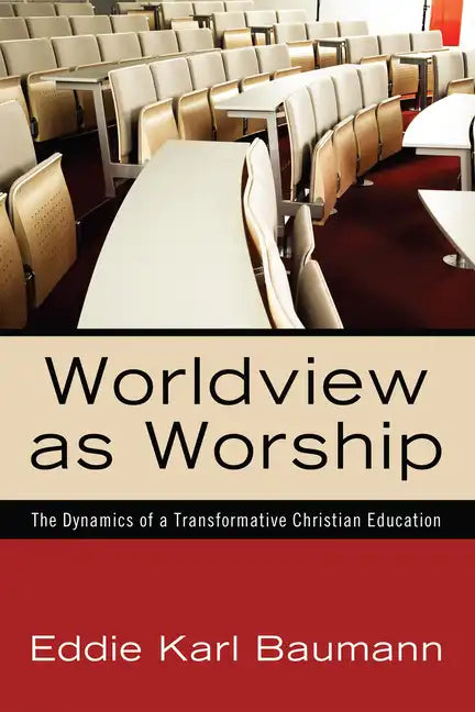 Worldview as Worship - Paperback