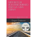 Las Ensenzas de Grigori Grabovoi Sobre Dios: M騁odos de Rejuvenecimiento Para La Vida Eterna - Paperback