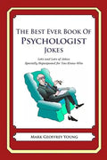 The Best Ever Book of Psychologist Jokes: Lots and Lots of Jokes Specially Repurposed for You-Know-Who - Paperback