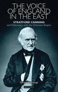 The Voice of England in the East: Stratford Canning and Diplomacy with the Ottoman Empire - Paperback
