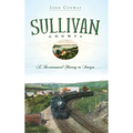 Sullivan County: A Bicentennial History in Images - Hardcover