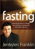 Fasting: Opening the Door to a Deeper, More Intimate, More Powerful Relationship With God - Paperback