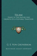 Islam: Essays in the Nature and Growth of a Cultural Tradition - Paperback