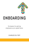 On-boarding: A practical guide to creating extraordinary new employee experiences - Paperback
