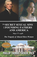 The Secret Sexual Sins of the Founding Fathers and America: The Tragedy of Abused Slave Women - Paperback