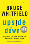 The Upside of Down: How Chaos and Uncertainty Breed Opportunity in South Africa - Paperback