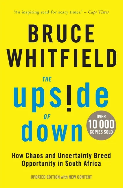 The Upside of Down: How Chaos and Uncertainty Breed Opportunity in South Africa - Paperback