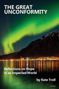 The Great Unconformity: Reflections on Hope in an Imperiled World - Paperback