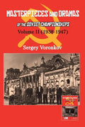 Masterpieces and Dramas of the Soviet Championships: Volume II (1938-1947) - Paperback