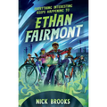 Everything Interesting Keeps Happening to Ethan Fairmont - Hardcover