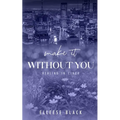 Make It Without You: Single Dad, Age Gap (Healing in Cincy Book 2) - Paperback