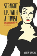 Straight Up, With A Twist: The Daring Women of Pierce Brosnan's James Bond - Paperback