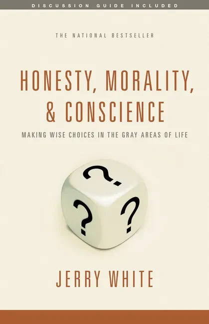 Honesty, Morality, and Conscience: Making Wise Choices in the Gray Areas of Life - Paperback