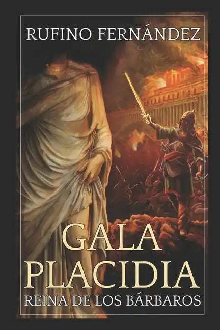Gala Placidia: Reina de los bárbaros - Paperback