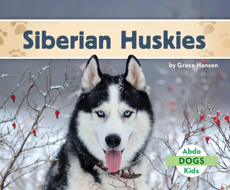 Siberian Huskies - Library Binding