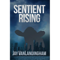 Sentient Rising - Paperback