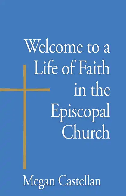 Welcome to a Life of Faith in the Episcopal Church - Paperback