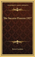 The Success Process 1927 - Hardcover