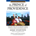 The Prince of Providence: The Rise and Fall of Buddy Cianci, America's Most Notorious Mayor - Paperback