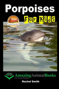 Porpoises For Kids - Paperback