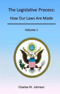 The Legislative Process: How Our Laws Are Made, Volume 1 - Paperback