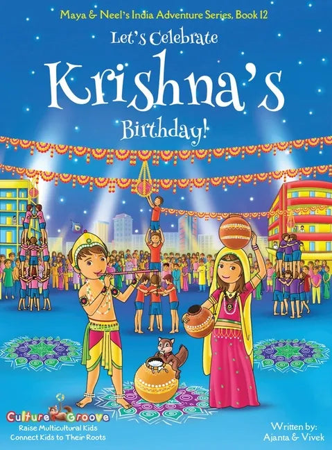 Let's Celebrate Krishna's Birthday! (Maya & Neel's India Adventure Series, Book 12) - Hardcover
