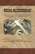 Design of Mechanical Power Transmissions: A monograph that includes: relevant definitions, gear kinematics, simple and compound gear trains. planetary - Paperback