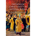 Orthodox Christianity in Imperial Russia: A Source Book on Lived Religion - Paperback