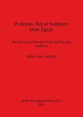 Ptolemaic Royal Sculpture from Egypt: The interaction between Greek and Egyptian traditions - Paperback