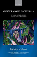 Mann's Magic Mountain: World Literature and Closer Reading - Hardcover