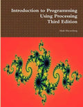 Introduction to Programming Using Processing, Third Edition - Paperback