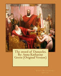 The sword of Damocles. By: Anna Katharine Green (Original Version) - Paperback