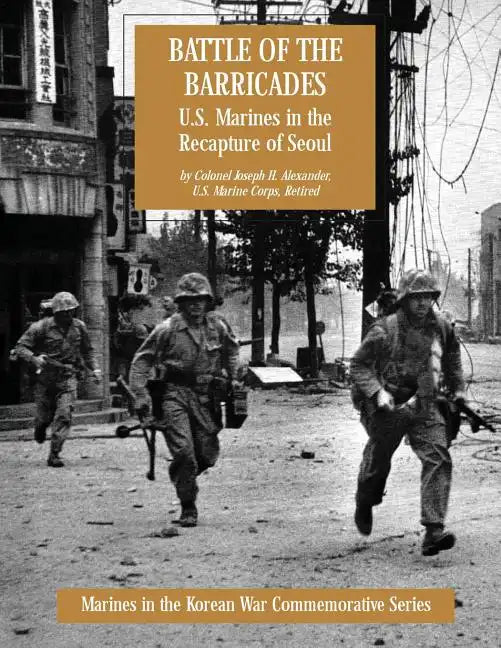 Battle of the Barricades: U.S. Marines in the Recapture of Seoul - Paperback
